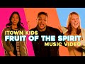 The fruit of the spirit  music  itown kids