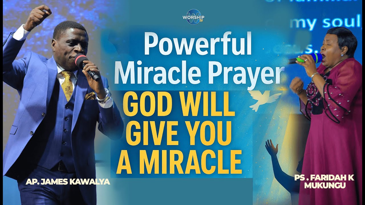 Powerful Miracle Prayer | Ap. James Kawalya & Ps Farida K Mukungu