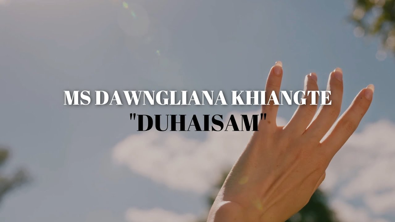 Duhaisam   MS Dawngliana Khiangte