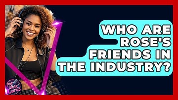 Who Are Rose
