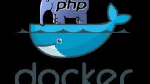 Cấu hình PHP FPM với Nginx trên nền tảng Docker - Nâng cao