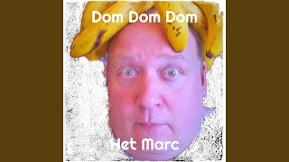 Dom Dom Dom - Het Marc