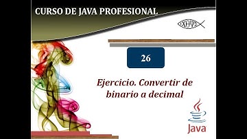 Java profesional #26. Ejercicio – Convertir de binario a decimal