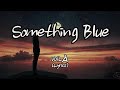 VOILÀ Something Blue Lyrics VOILÀ Something Blue Lyrics