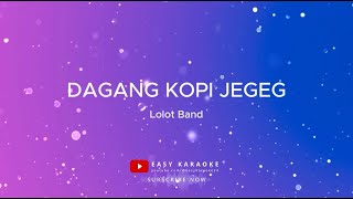 Download lagu Lolot Band - Dagang Kopi Jegeg (karaoke version)