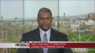Trial to be held 10 years after Connecticut parkway deaths