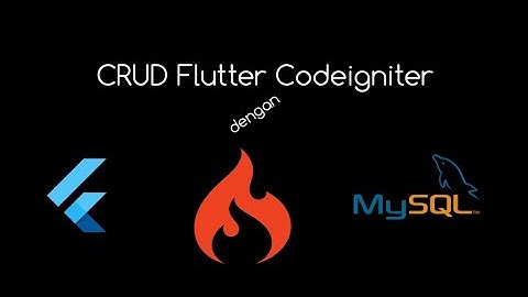 CRUD Flutter CodeIgniter | Simple Form Login untuk Admin