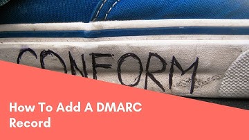How To Setup A DMARC Records