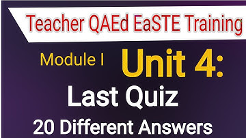 Module 1 || Unit 4 || Quiz answer key complete tutorial // Quiz Solution QAEd EaSTE Traning 2023