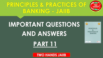 Q&A PART 11 I PRINCIPLES AND PRACTICES OF BANKING  I TWO HANDS JAIIB I JAIIB PPB