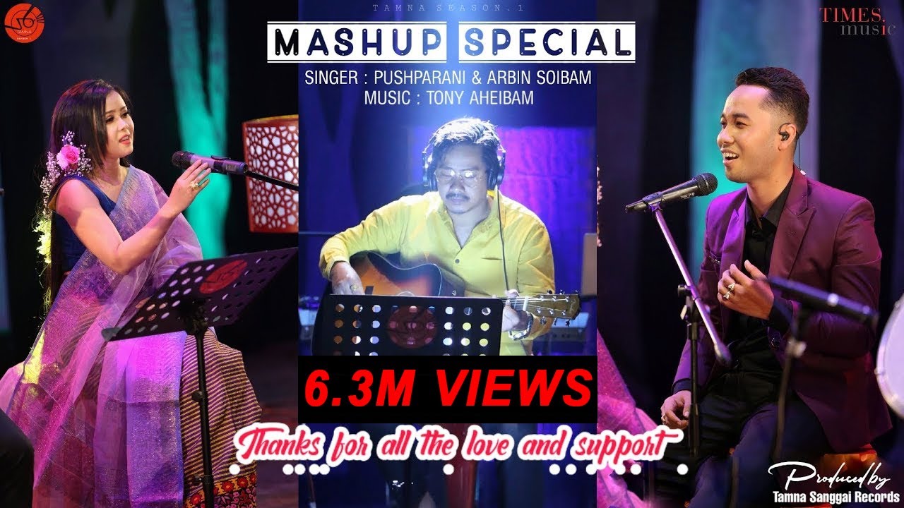 Download MASHUP SPECIAL || PUSHPARANI & ARBIND SOIBAM || TONY AHEIBAM || TAMNA SEASON ONE
