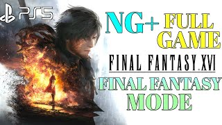 FINAL FANTASY 16 New Game Plus Final Fantasy Mode Gameplay Part 1 |PS5 Final Fantasy 16 NG+ Gameplay