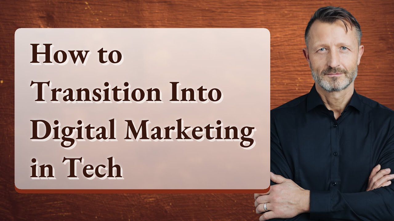 How to Transition Into Digital Marketing in Tech