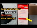 Cara mendapatkan kode referral Spaylater milik sendiri