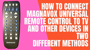 How to connect Magnavox Universal Remote Control to TV and other Devices in Two Different Methods