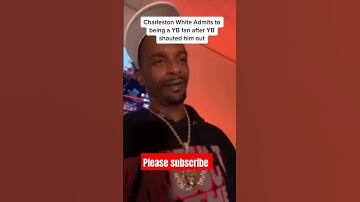 Charleston white admits to being a youngboy fan