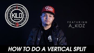 KILO x A_KIDZ: HOW TO DO A VERTICAL SPLIT