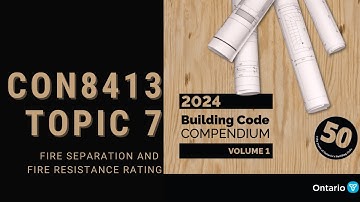 🆕 TOPIC 7 |  Fire separations and Fire resistance rating  (CON8413)