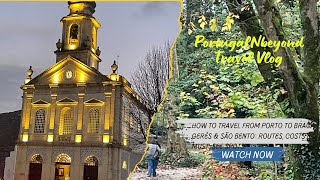 How to Travel from Porto to Braga, Gerês & São Bento: Routes, Costs & Must-See Spots!