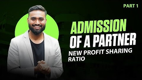 Admission Of A Partner | Part-1| Class-12|New Profit Sharing Ratio | ISC | CBSE |HSC|Shubham Jagdish