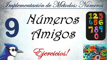 Ejercicio 9: Números Amigos: Dados dos números enteros positivos, indicar si son Amigos o no || Java