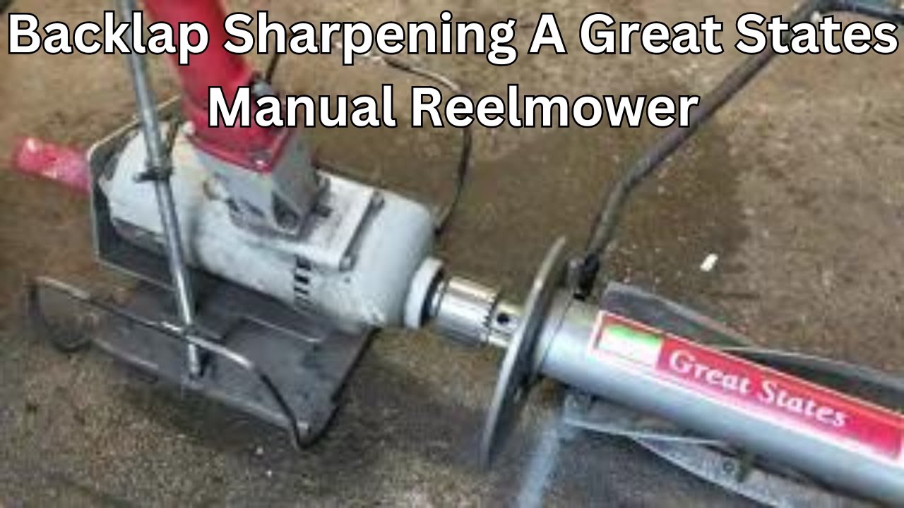 How I backlap sharpen my Great States Manual Push Reel Mower 