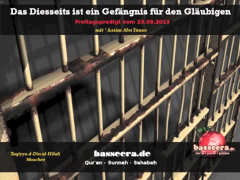 'Aasim Abu Yunus - Das Diesseits ist ein Gefängnis für den Gläubigen