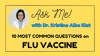 FLU VACCINE Questions | Ask Me | Dr. Kristine Alba Kiat