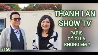 THANH LAN SHOW TV #150 - PARIS CÓ GÌ LẠ KHÔNG EM? Với ANH DŨNG