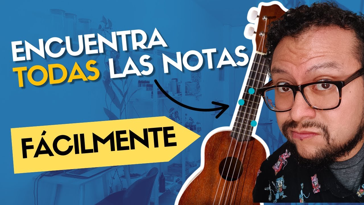 Cómo encontrar TODAS las notas en tu ukulele FÁCIL