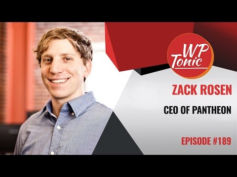 189 WP-Tonic: Zack Rosen of Pantheon on Cloud Hosting
