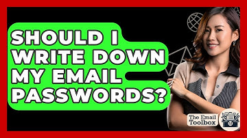Should I Write Down My Email Passwords? - TheEmailToolbox.com