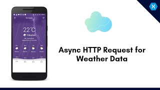 Asynchronous Request for Weather Data - Xamarin Weather App