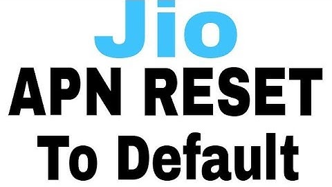 How To Setup Reset to Default Jio better Internet APN Settings