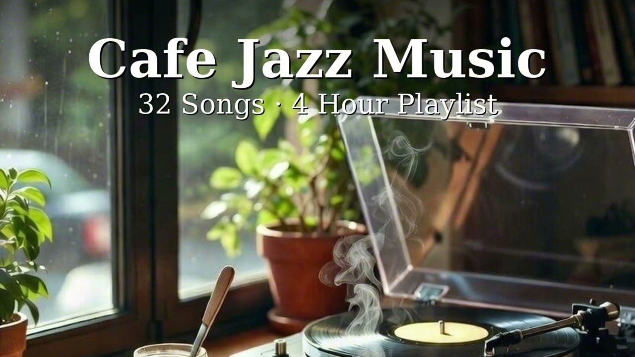 Cozy Cafe Jazz ☕ 32 Relaxing Tracks | 4 Hour Chill Instrumental Playlist 2026