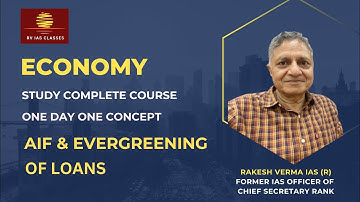 Economy for UPSC CSE | AIF & Evergreening of Loans | Rakesh  Verma IAS (R)