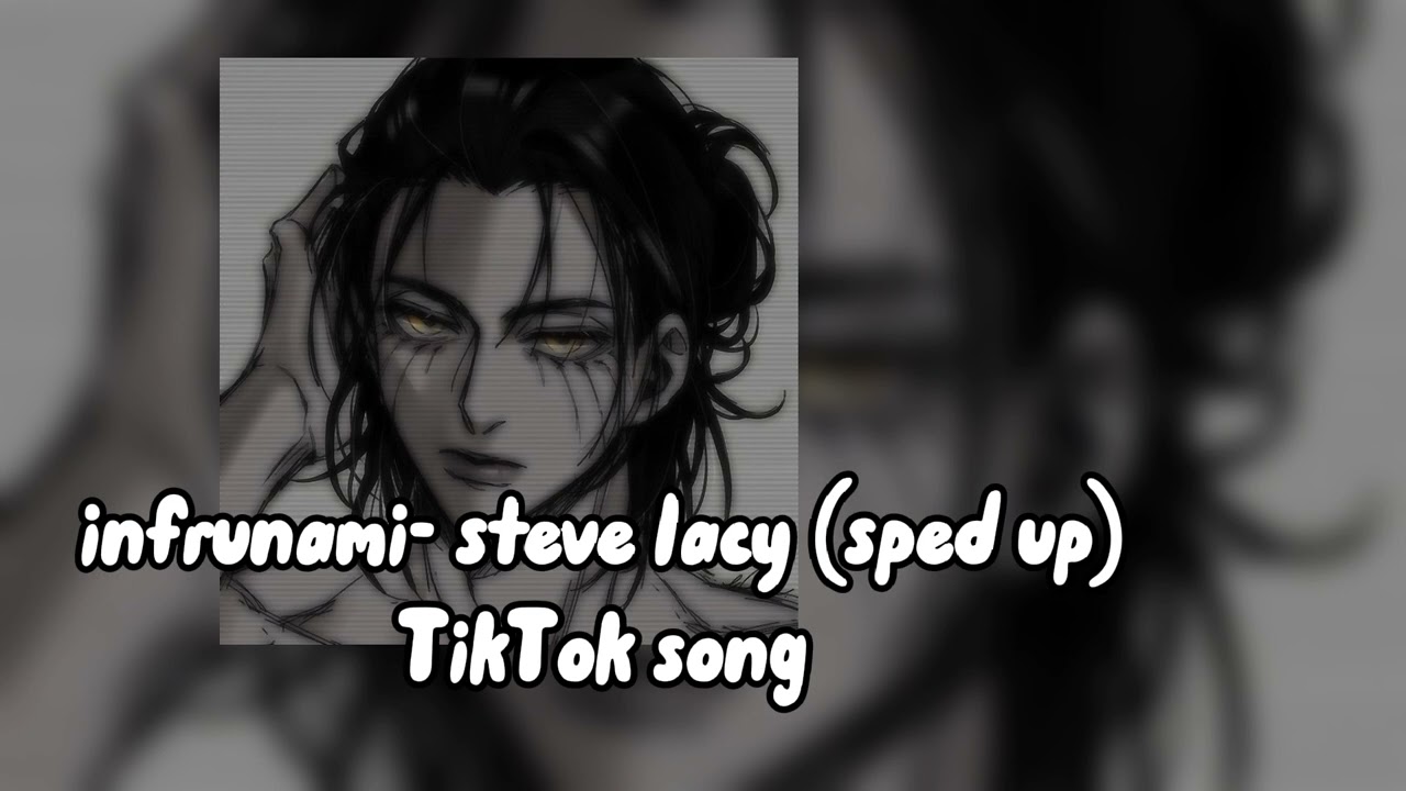 infrunami- steve lacy (sped up) TikTok song ♡ #1