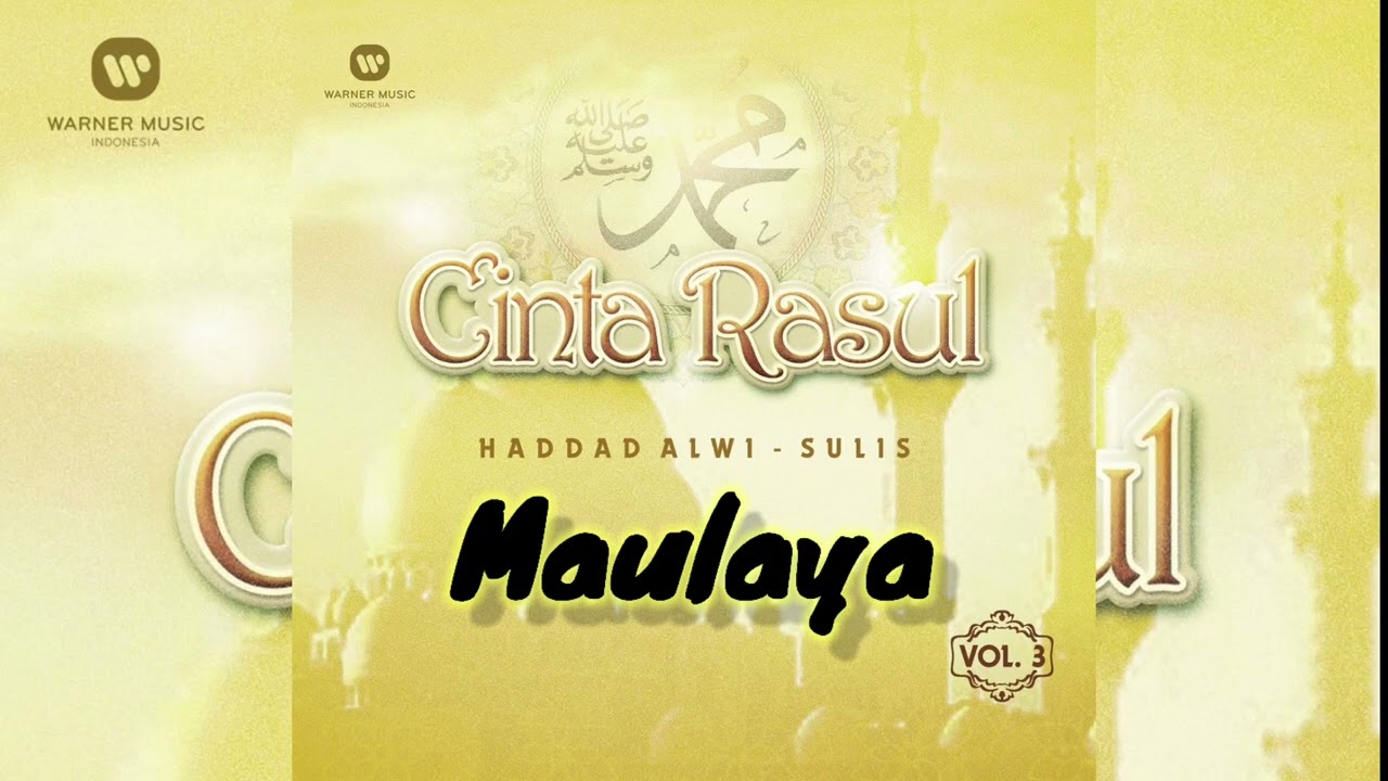 Maulaya | Haddad Alwi - Sulis [HD Audio] Cinta Rasul