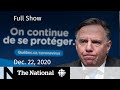 CBC News: The National | Premiers plead for people to stay home; Dr. Anthony Fauci | Dec. 22, 2020