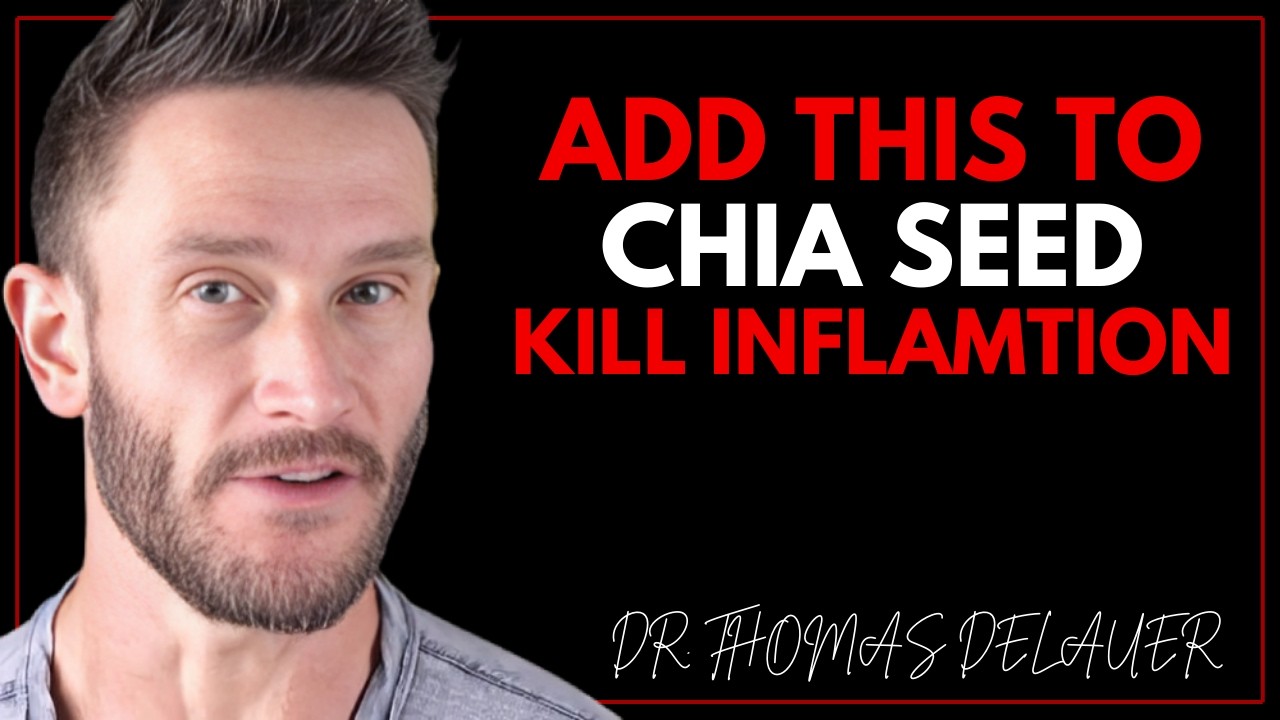 Chia Seed Alone Doesn't Work – Add This to Kill Inflammation | Dr. Thomas DeLauer