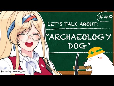 【ALSTROEPEDIA #40】Archaeology Dogs? They Exist?!【NIJISANJI ID | Layla】