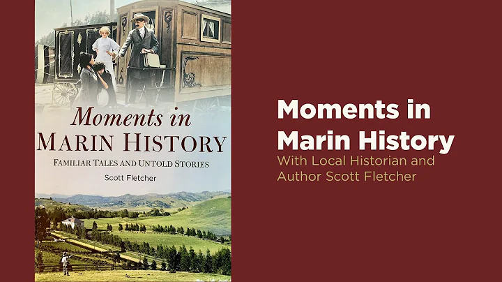 Moments in Marin History With Local Historian and ...