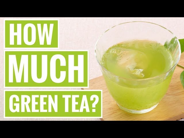 How Much Green Tea Should You Drink Per Day? class=