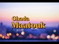 Ghada maatouk tunisia khalit fi znagek galbi lyrics  paroles  