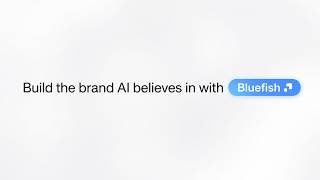 Build the brand AI believes in with Bluefish.