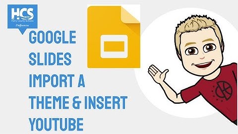Google Slides Tutorial | Importing a Theme and Inserting a YouTube video