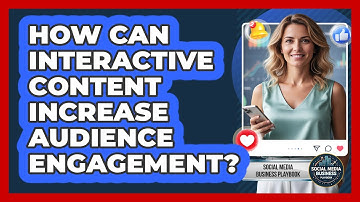 How Can Interactive Content Increase Audience Engagement?