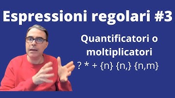 ESPRESSIONI REGOLARI RegEx #3 | Moltiplicatori o quantificatori