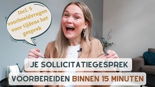 Je sollicitatiegesprek voorbereiden binnen 15 minuten + 5 voorbeeldvragen