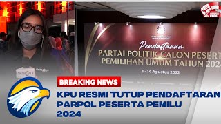 KPU Resmi Tutup Pendaftaran Parpol Peserta Pemilu 2024